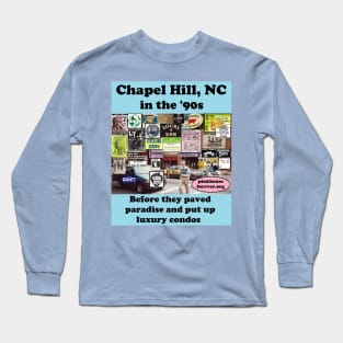 Chapel Hill, NC in the '90s Long Sleeve T-Shirt